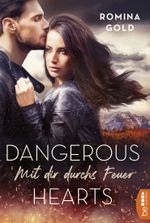 Dangerous Hearts – Mit dir durchs Feuer Cover des Buches Dangerous Hearts – Mit dir durchs Feuer (ISBN: 9783741301742)