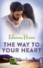 The Way to Your Heart Cover des Buches The Way to Your Heart (ISBN: 9783741302534)