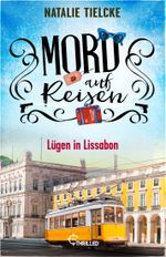 Mord auf Reisen - Lügen in Lissabon Cover des Buches Mord auf Reisen - Lügen in Lissabon (ISBN: 9783741303739)