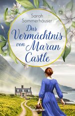 Das Vermächtnis von Maran Castle Cover des Buches Das Vermächtnis von Maran Castle (ISBN: 9783741305047)