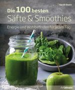 Die 100 besten Säfte & Smoothies Cover des Buches Die 100 besten Säfte & Smoothies (ISBN: 9783741520594)