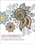 Malen und entspannen: Achtsamkeit Cover des Buches Malen und entspannen: Achtsamkeit (ISBN: 9783741520778)