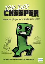 Ich, der Creeper Cover des Buches Ich, der Creeper (ISBN: 9783741524042)