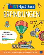 Mein MINT-Spaßbuch: Erfindungen Cover des Buches Mein MINT-Spaßbuch: Erfindungen (ISBN: 9783741524462)