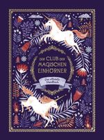 Der Club der magischen Einhörner - Das offizielle Handbuch Cover des Buches Der Club der magischen Einhörner - Das offizielle Handbuch (ISBN: 9783741525186)