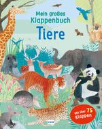 Mein großes Klappenbuch - Tiere Cover des Buches Mein großes Klappenbuch - Tiere (ISBN: 9783741525377)