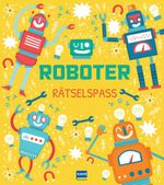 Roboter Rätselspaß (Mint-Spaßbuch) Cover des Buches Roboter Rätselspaß (Mint-Spaßbuch) (ISBN: 9783741525933)
