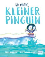 Sei mutig, kleiner Pinguin Cover des Buches Sei mutig, kleiner Pinguin (ISBN: 9783741526633)