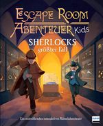 Escape Room Abenteuer Kids - Sherlocks größter Fall Cover des Buches Escape Room Abenteuer Kids - Sherlocks größter Fall (ISBN: 9783741527029)