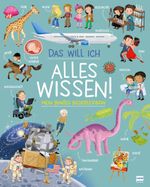 Das will ich alles wissen! - Mein buntes Bilderlexikon Cover des Buches Das will ich alles wissen! - Mein buntes Bilderlexikon (ISBN: 9783741527234)