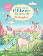 Meine große Glitzer-Stickerwelt Zauberpferde Cover des Buches Meine große Glitzer-Stickerwelt Zauberpferde (ISBN: 9783741527616)