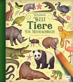 Wunderbare Welt. Ein Mitmachbuch - Tiere Cover des Buches Wunderbare Welt. Ein Mitmachbuch - Tiere (ISBN: 9783741527890)