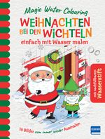 Magic Water Colouring - Weihnachten bei den Wichteln Cover des Buches Magic Water Colouring - Weihnachten bei den Wichteln (ISBN: 9783741528064)