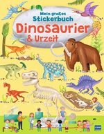 Mein großes Stickerbuch Dinosaurier & Urzeit Cover des Buches Mein großes Stickerbuch Dinosaurier & Urzeit (ISBN: 9783741528231)