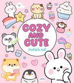 Cozy and Cute - Einfach süß Cover des Buches Cozy and Cute - Einfach süß (ISBN: 9783741528736)