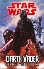 Star Wars Comics - Darth Vader (Ein Comicabenteuer): Der Shu-Torun-Krieg Cover des Buches Star Wars Comics - Darth Vader (Ein Comicabenteuer): Der Shu-Torun-Krieg (ISBN: 9783741603136)