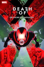 Death of X: Die Rache der Mutanten Cover des Buches Death of X: Die Rache der Mutanten (ISBN: 9783741603761)