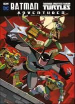Batman Adventures/Teenage Mutant Ninja Turtles Cover des Buches Batman Adventures/Teenage Mutant Ninja Turtles (ISBN: 9783741604751)