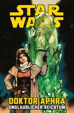 Star Wars Comics: Doktor Aphra II: Unglaublicher Reichtum Cover des Buches Star Wars Comics: Doktor Aphra II: Unglaublicher Reichtum (ISBN: 9783741609312)