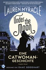 Under the Moon - Eine Catwoman-Geschichte Cover des Buches Under the Moon - Eine Catwoman-Geschichte (ISBN: 9783741617645)