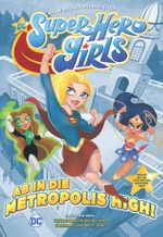 DC Super Hero Girls - Ab in die Metropolis High Cover des Buches DC Super Hero Girls - Ab in die Metropolis High (ISBN: 9783741617676)
