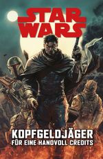 Star Wars Comics: Kopfgeldjäger I - für eine Handvoll Credits Cover des Buches Star Wars Comics: Kopfgeldjäger I - für eine Handvoll Credits (ISBN: 9783741619847)