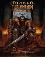 Diablo: Legenden des Barbaren Bul-Kathos Cover des Buches Diablo: Legenden des Barbaren Bul-Kathos (ISBN: 9783741633546)