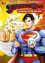 Superman vs. Meshi: Kulinarische Ausflüge nach Japan (Manga) 01 Cover des Buches Superman vs. Meshi: Kulinarische Ausflüge nach Japan (Manga) 01 (ISBN: 9783741634468)