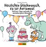 Herzlichen Glückwunsch, es ist Autismus! Selfcare-Tipps und mehr für neurodivergente Menschen Cover des Buches Herzlichen Glückwunsch, es ist Autismus! Selfcare-Tipps und mehr für neurodivergente Menschen (ISBN: 9783741642180)