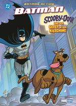Batman Action: Scooby-Doo! und der Geist in der Maschine Cover des Buches Batman Action: Scooby-Doo! und der Geist in der Maschine (ISBN: 9783741645822)