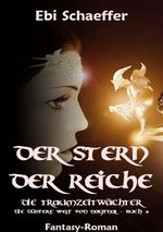 Der Stern der Reiche - Die Traumzeitwächter Cover des Buches Der Stern der Reiche - Die Traumzeitwächter (ISBN: 9783741800542)