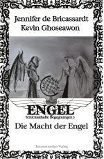 Engel - Schicksalhafte Begegnungen / Die Macht der Engel Cover des Buches Engel - Schicksalhafte Begegnungen / Die Macht der Engel (ISBN: 9783741805301)