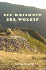 Die Weisheit der Wölfin Cover des Buches Die Weisheit der Wölfin (ISBN: 9783741807015)