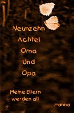 Neunzehn Achtel Oma und Opa Cover des Buches Neunzehn Achtel Oma und Opa (ISBN: 9783741808142)