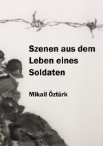 Szenen aus dem Leben eines Soldaten Cover des Buches Szenen aus dem Leben eines Soldaten (ISBN: 9783741822513)