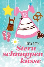 Sternschnuppenküsse: Eine Auszeit im Allgäu Cover des Buches Sternschnuppenküsse: Eine Auszeit im Allgäu (ISBN: 9783741828751)