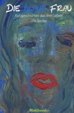Die blaue Frau Cover des Buches Die blaue Frau (ISBN: 9783741833328)