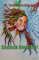 Susmak Ölmektir! Cover des Buches Susmak Ölmektir! (ISBN: 9783741833724)