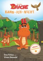 Drachenstark-Buchreihe / Der kleine Drache Kann-Ich-Nicht Cover des Buches Drachenstark-Buchreihe / Der kleine Drache Kann-Ich-Nicht (ISBN: 9783741837142)