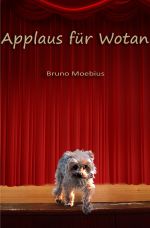 Applaus für Wotan Cover des Buches Applaus für Wotan (ISBN: 9783741844614)