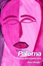 Paloma Cover des Buches Paloma (ISBN: 9783741844911)