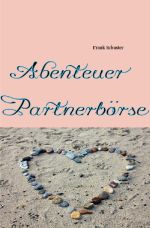 Abenteuer Partnerbörse Cover des Buches Abenteuer Partnerbörse (ISBN: 9783741845468)
