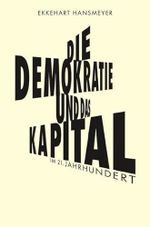 Die Demokratie und das Kapital: im 21. Jahrhundert Cover des Buches Die Demokratie und das Kapital: im 21. Jahrhundert (ISBN: 9783741858550)