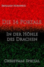 Die 14 Portale – In der Höhle des Drachen Christmas Special Cover des Buches Die 14 Portale – In der Höhle des Drachen Christmas Special (ISBN: 9783741863912)
