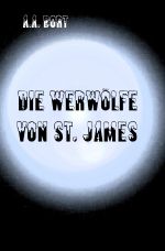 Die Werwölfe von St. James Cover des Buches Die Werwölfe von St. James (ISBN: 9783741864476)
