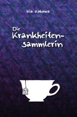 Die Krankheitensammlerin Cover des Buches Die Krankheitensammlerin (ISBN: 9783741894657)