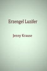 Erzengel Luzifer Cover des Buches Erzengel Luzifer (ISBN: 9783741896934)