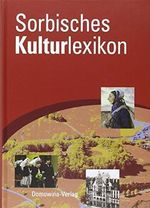 Sorbisches Kulturlexikon Cover des Buches Sorbisches Kulturlexikon (ISBN: 9783742022295)