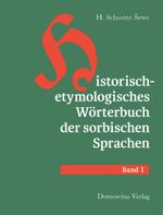 Historisch-etymologisches Wörterbuch der sorbischen Sprachen Cover des Buches Historisch-etymologisches Wörterbuch der sorbischen Sprachen (ISBN: 9783742028082)