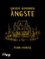 Unsere geheimen Ängste Cover des Buches Unsere geheimen Ängste (ISBN: 9783742300348)